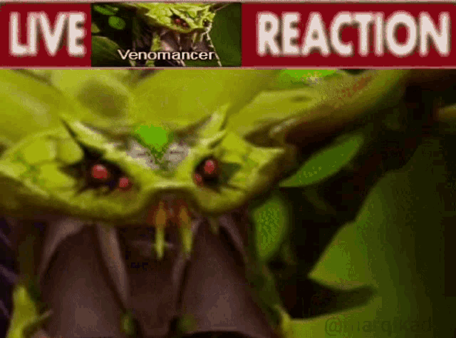 a picture of a venomancer with a live reaction banner behind it