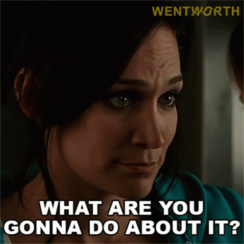 What Are You Gonna Do About It Franky Doyle GIF - What Are You Gonna Do About It Franky Doyle Wentworth GIFs
