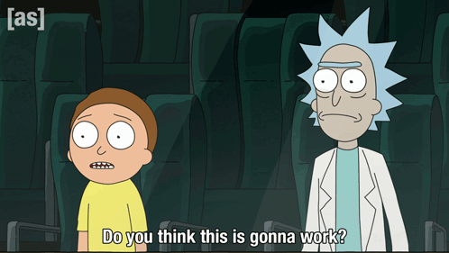 Do You Think This Is Gonna Work Rick GIF - Do You Think This Is Gonna Work Rick Morty GIFs