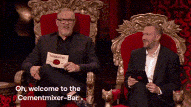 two men are sitting on a throne and one of them is holding a sign that says " oh welcome to the cementmixer bar "