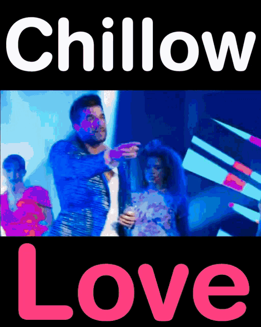a poster that says chillow love with a man and a woman