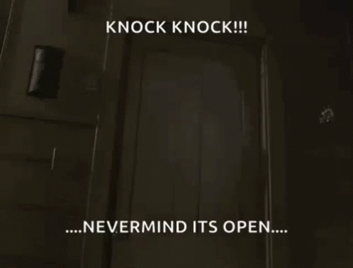 Knock Knock Nevermind Its Open GIF - Knock Knock Nevermind Its Open GIFs