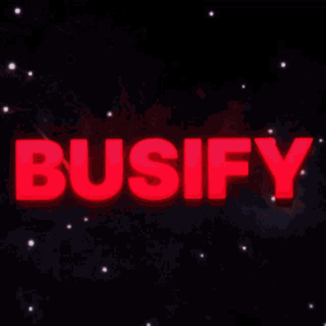the word busify is glowing in red on a black background