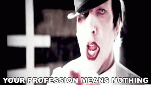 Profession Means Nothing Rebellious GIF - Profession Means Nothing Nothing Rebellious GIFs