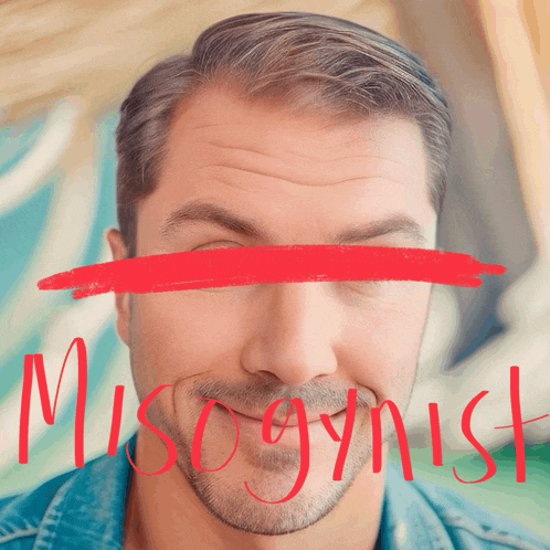 a man with a red line around his eyes and misogynistic written on the bottom