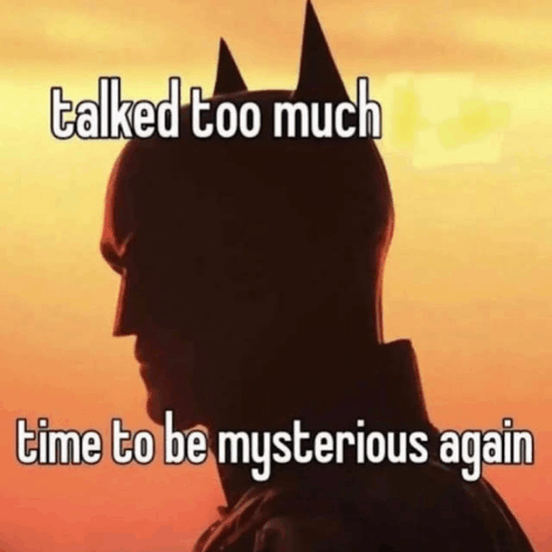 Talked Too Much Time To Be Mysterious Again GIF