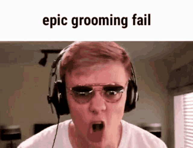 Epic Grooming Fail Grooming GIF - Epic Grooming Fail Grooming Pyrocynical GIFs