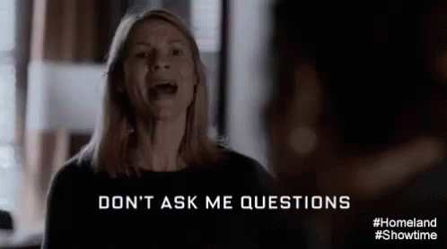 Dont Ask Questions I Cant Answer No Answers GIF - Dont Ask Questions I Cant Answer Dont Dont Ask GIFs