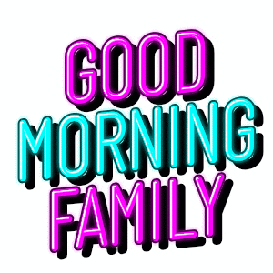 a neon sign that says `` good morning family '' is on a white background .