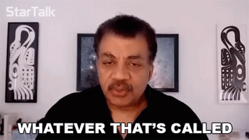 Whatever Thats Called Neil Degrasse Tyson GIF - Whatever Thats Called Neil Degrasse Tyson Startalk GIFs