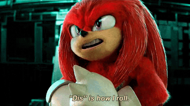 Sonic Movie2 Knuckles GIF - Sonic Movie2 Knuckles Dis Is How I Roll GIFs