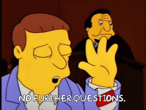 Lionel Hutz No Further Questions GIF - Lionel Hutz No Further Questions Lawyer GIFs