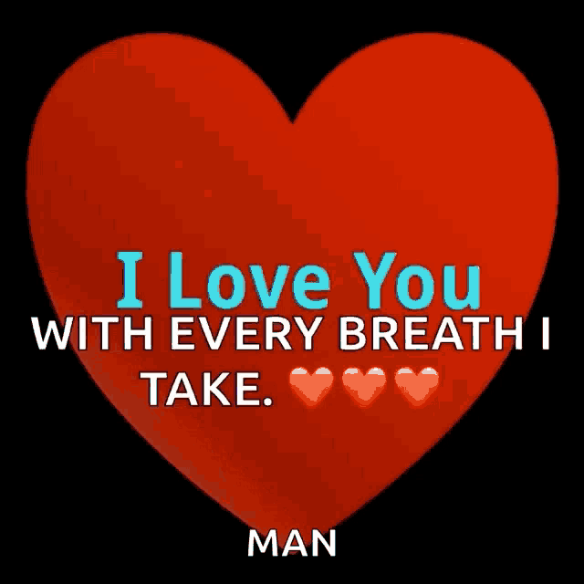a red heart with the words " i love you with every breath i take " on it