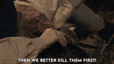 a person is laying on the ground with the words then we better kill them first