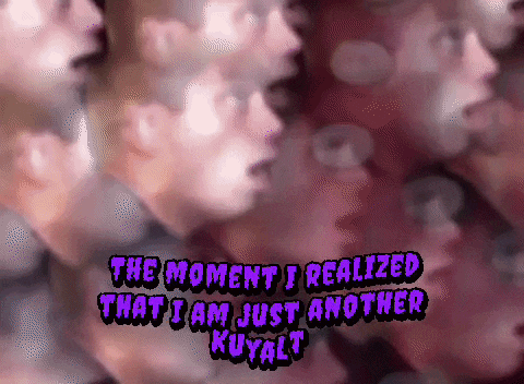 a purple text that says the moment i realized that i am just another kuyalt