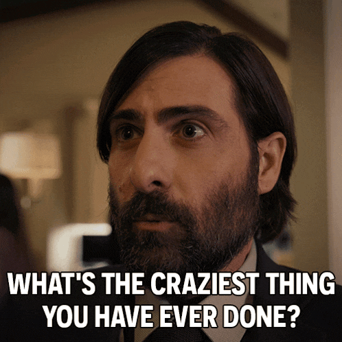 What'S The Craziest Thing You Have Ever Done Jason Schwartzman GIF - What'S The Craziest Thing You Have Ever Done Jason Schwartzman I Think You Should Leave With Tim Robinson GIFs