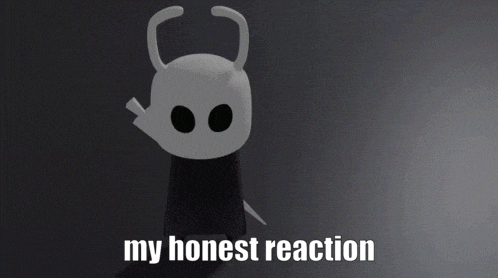 a picture of a hollow knight with the words my honest reaction