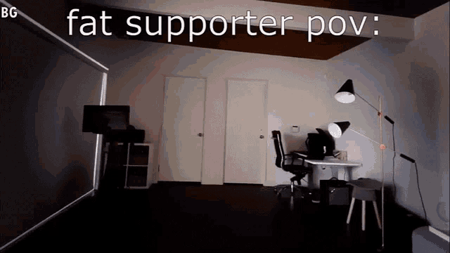 a dark room with the words fat supporter pov on the bottom