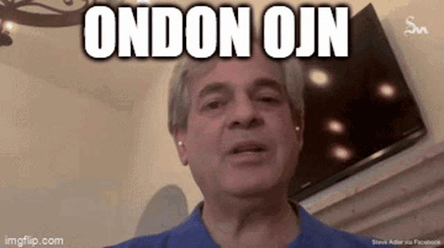 a man in a blue shirt says " ondon ojin "