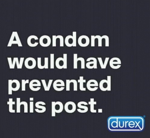 A Condom Would Have Prevented This Post GIF - A Condom Would Have Prevented This Post GIFs