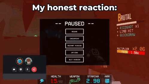 a video game character says my honest reaction you fucking die yourself now !