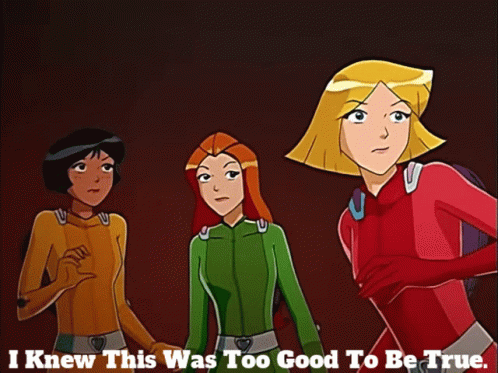 Totally Spies Clover GIF - Totally Spies Clover I Knew This Was Too Good To Be True GIFs