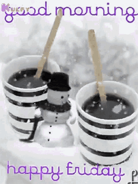 two cups of coffee with spoons in them and a snowman on a table with the words `` good morning happy friday '' .
