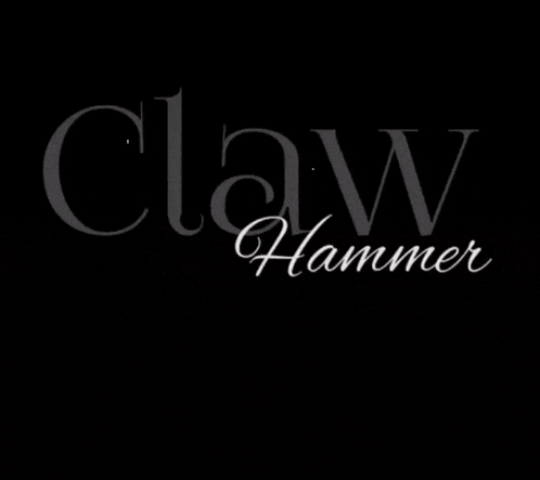 a black background with the word claw hammer written on it