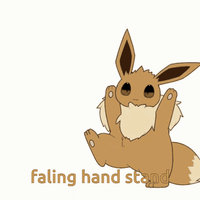 a drawing of an eevee with the words failing hand stand written below it