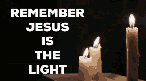 three lit candles with the words " remember jesus is the light " above them