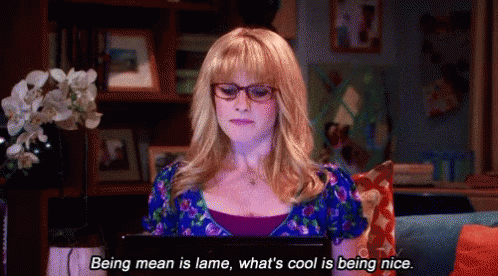 Cool Is Being Nice GIF - Being Mean Is Lame Whats Cool Is Being Nice Mean GIFs