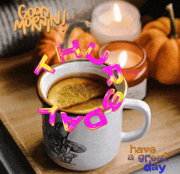 a cup of coffee with a slice of lemon and the words good morning thursday