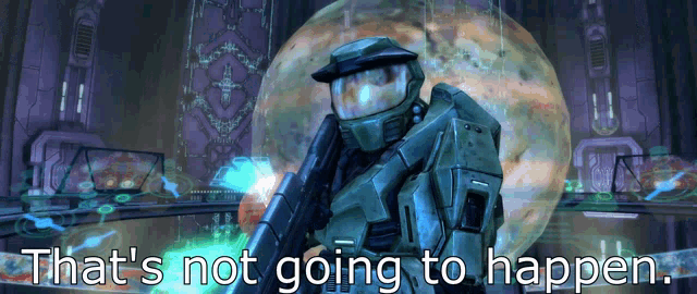 a video game character with the words that 's not going to happen on the bottom