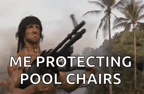 a man holding a gun with the words me protecting pool chairs