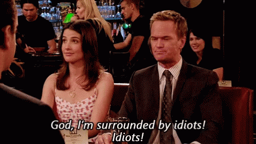 Surrounded By Idiots Himym GIF - Surrounded By Idiots Himym GIFs