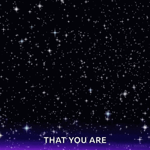 a starry night sky with the words that you are written on the bottom