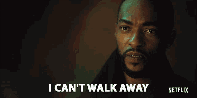 a man with a beard says i can t walk away