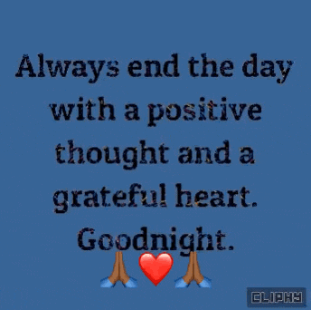 a blue background with the words `` always end the day with a positive thought and a grateful heart . ''