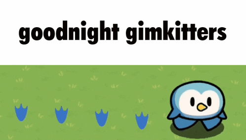 a cartoon of a penguin with the words goodnight gimkitters written above it