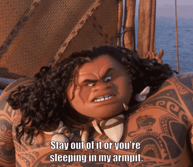 a cartoon character says " stay out of it or you 're sleeping in my armpit .. "