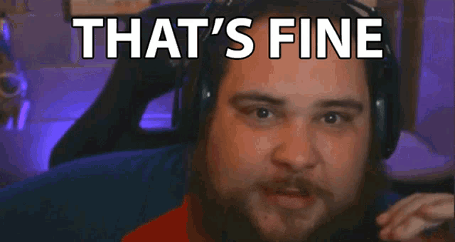 a man wearing headphones says " that 's fine "