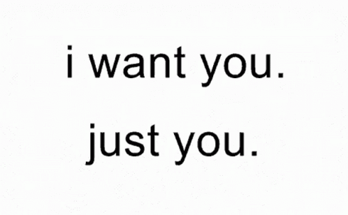 I Want You I Love You GIF - I Want You I Love You Nothing Else GIFs