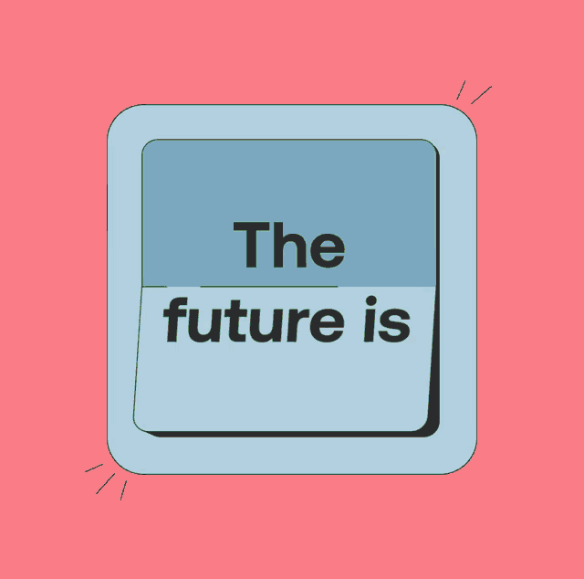 a button that says " the future is " on a pink background