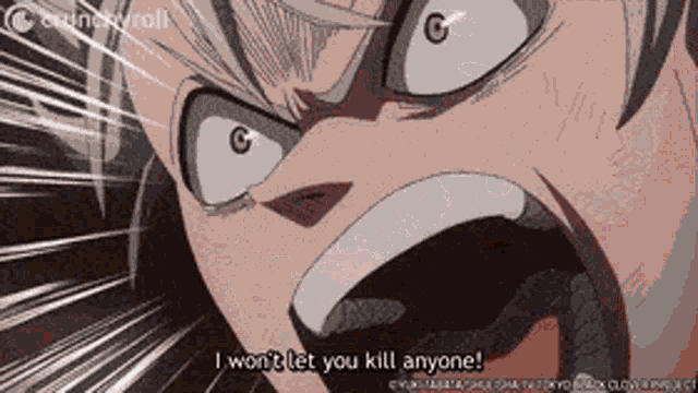 a close up of a person 's face with the words " i won 't let you kill anyone " on the bottom