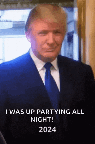 donald trump is wearing a suit and tie and says he was up partying all night 2024