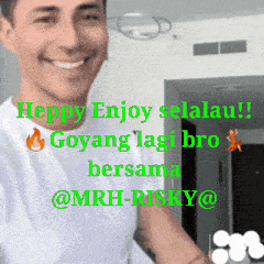 a picture of a man with the words happy enjoy selalu goyang lagi bro @mrh-risny