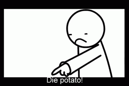 Potato GIF - Potato Die Potato Not Today GIFs