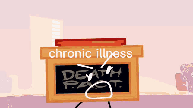 a sign that says chronic illness and death pact