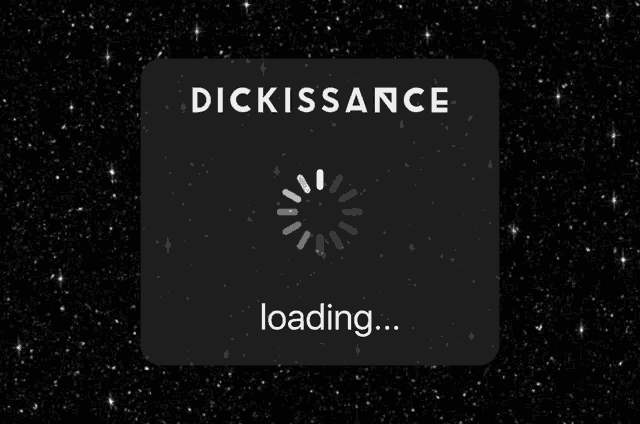 a black background with the words dickissance loading