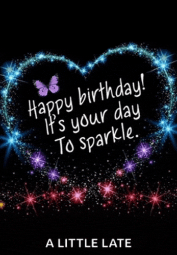 a birthday card that says happy birthday it 's your day to sparkle a little later